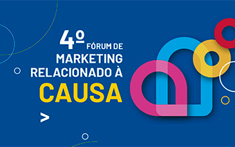 4 formas de marketing relacionadas causa no Fórum Marketing de Causa.