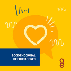 Fundo amarelo com imagem de um coração e balão com as palavras Socioemocional de Educadores.