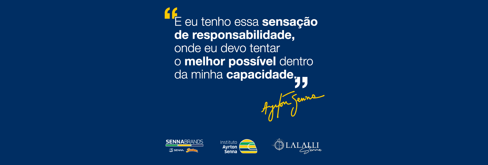 Banner azul com frase em português sobre responsabilidade e fazer o melhor, atribuída a Ayrton Senna, com logos da SennaBrands, Instituto Ayrton Senna e Ajuda ao Rio Grande do Sul na parte inferior.