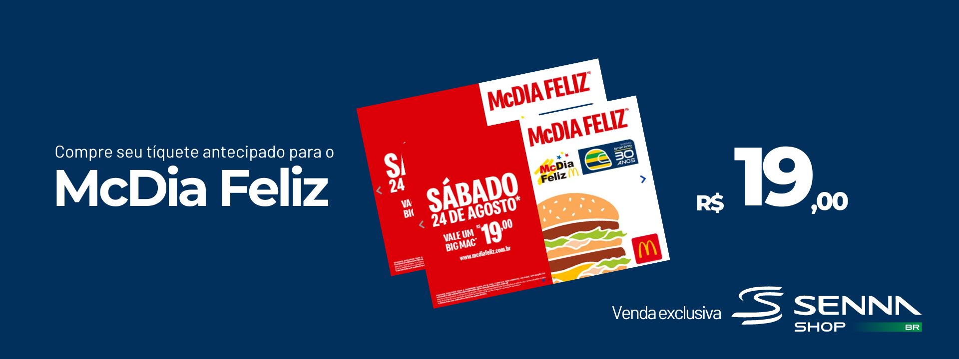 Imagem promocional do evento "McDia Feliz" do McDonald's, com ingressos no valor de R$ 19,00, disponíveis para compra exclusiva no Senna Shop em apoio ao Instituto Ayrton Senna.