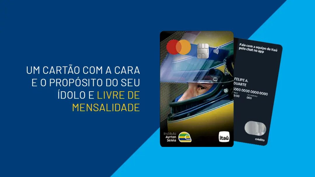 Dois cartões de crédito são mostrados, um deles com a imagem de um piloto de corrida usando capacete. O texto promove o Cartão Instituto Ayrton Senna Itaú — um cartão personalizado e sem mensalidade, inspirado em um ídolo lendário.